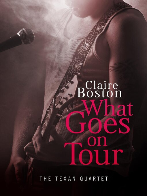 Title details for What Goes on Tour by Claire Boston - Available